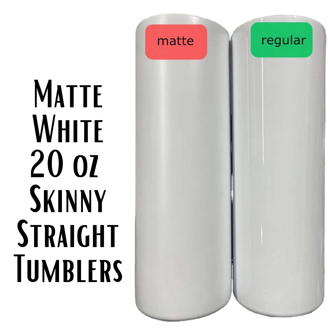 20oz or 30oz Straight Matte White Sublimation Skinny Tumbler