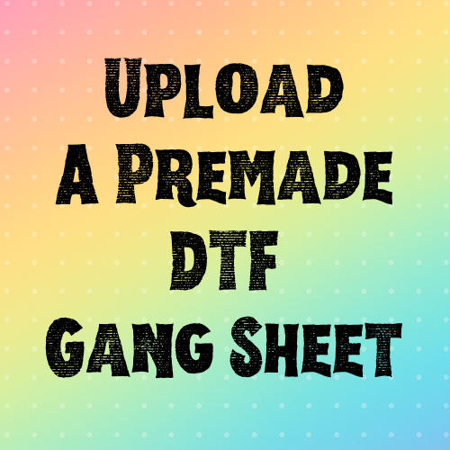 30" Wide DTF Gang Sheet Upload Your Own!