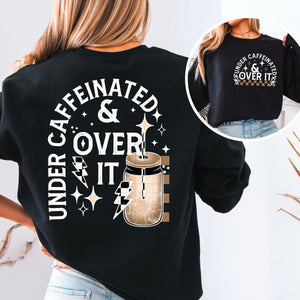 Under Caffeinated & Over It