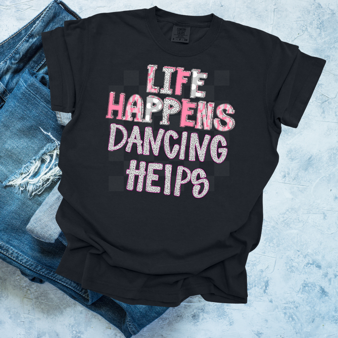 Life Happens, Dancing Helps