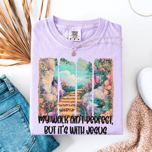My Walk Aint Perfect, But its with Jesus