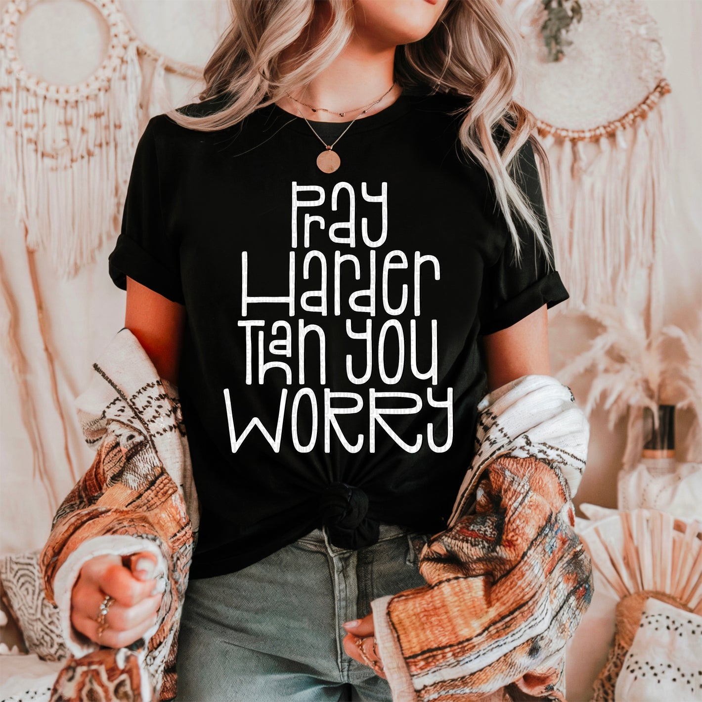 Pray Harder Than You Worry