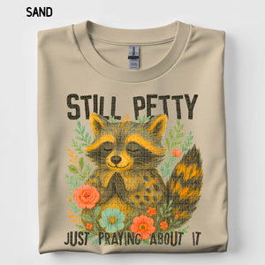Still Petty, Just Praying About It