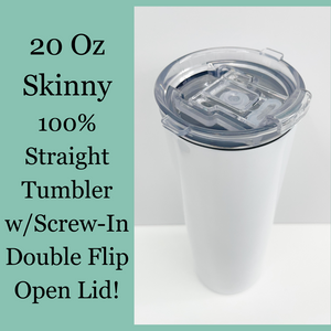 DFL 20 Oz Skinny Straight Tumbler w/ Screw-In Double Flip Lid